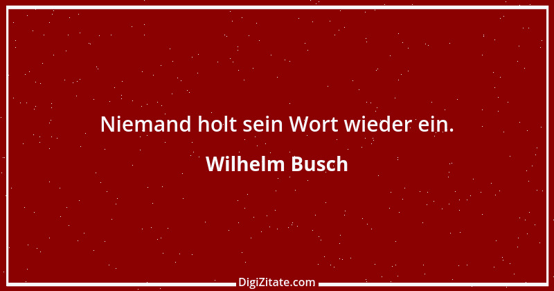 Zitat von Wilhelm Busch 507