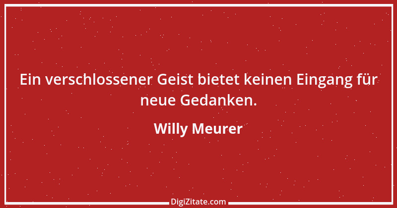 Zitat von Willy Meurer 256