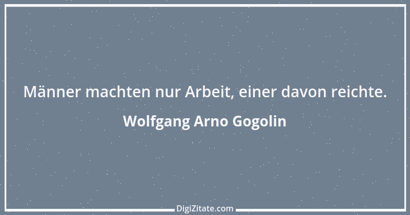 Zitat von Wolfgang Arno Gogolin 4