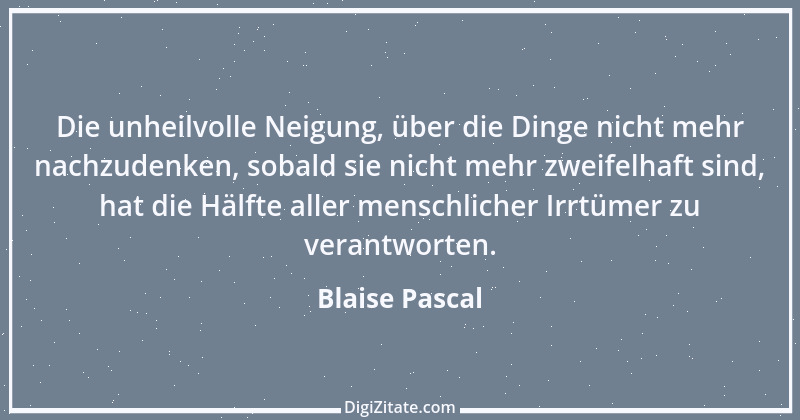 Zitat von Blaise Pascal 282