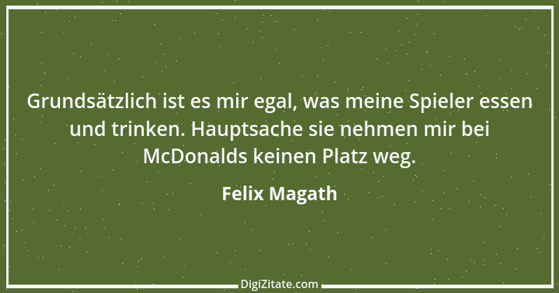 Zitat von Felix Magath 18