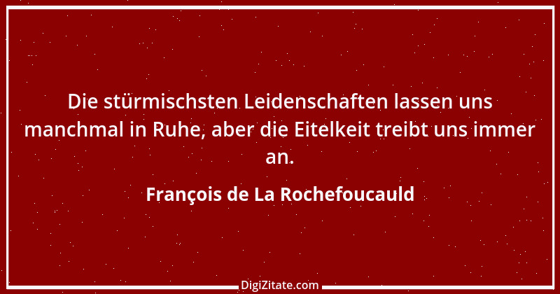 Zitat von François de La Rochefoucauld 662