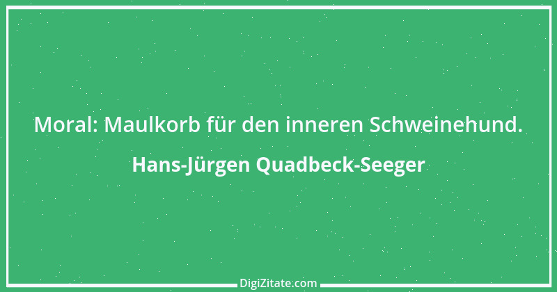 Zitat von Hans-Jürgen Quadbeck-Seeger 377