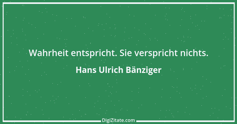 Zitat von Hans Ulrich Bänziger 59