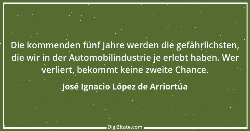 Zitat von José Ignacio López de Arriortúa 1