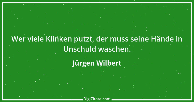 Zitat von Jürgen Wilbert 129