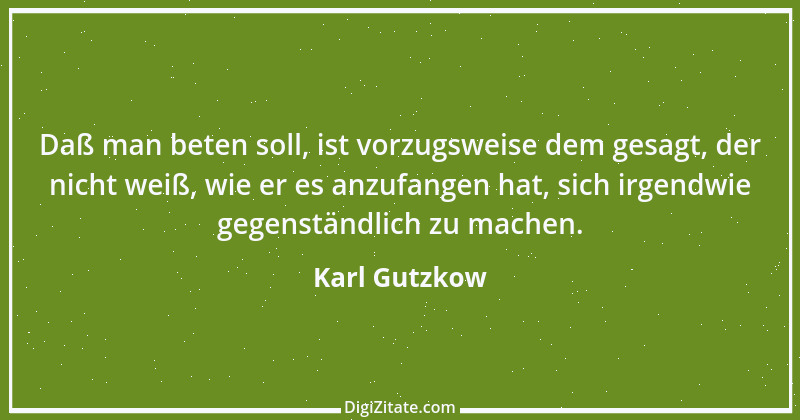 Zitat von Karl Gutzkow 330