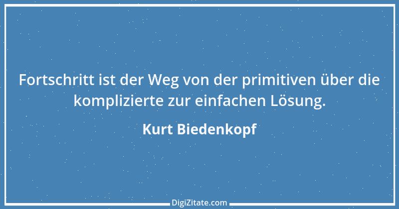 Zitat von Kurt Biedenkopf 3