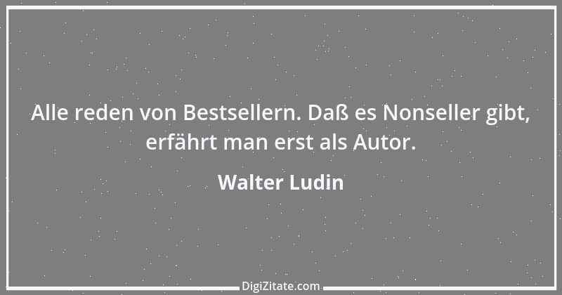 Zitat von Walter Ludin 251