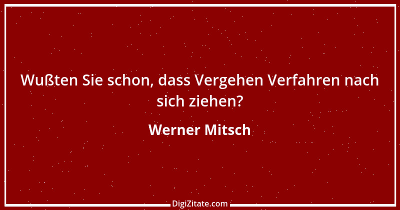 Zitat von Werner Mitsch 453