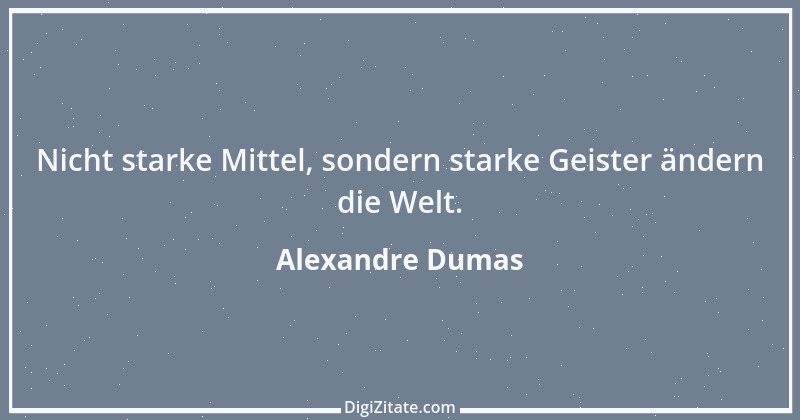 Zitat von Alexandre Dumas 36