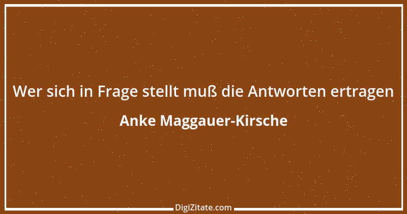 Zitat von Anke Maggauer-Kirsche 253