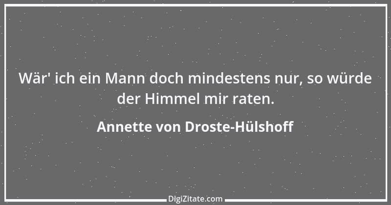 Zitat von Annette von Droste-Hülshoff 11