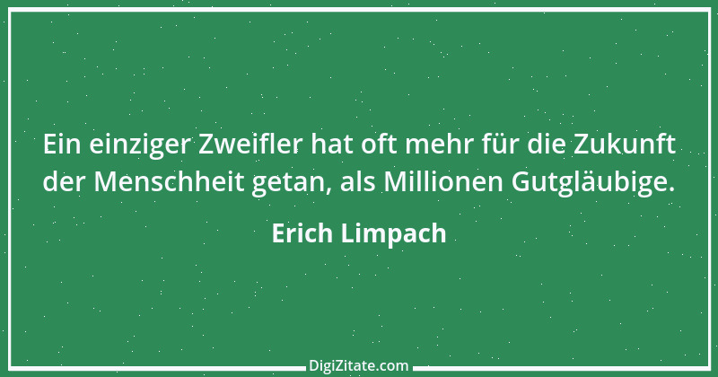 Zitat von Erich Limpach 115