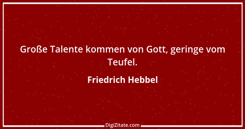 Zitat von Friedrich Hebbel 311