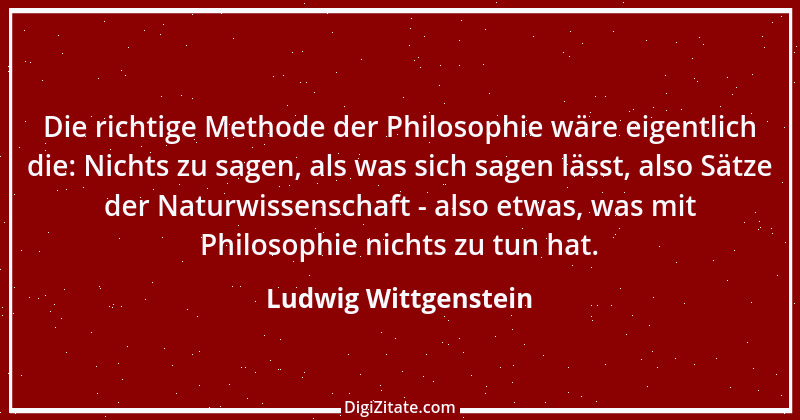 Zitat von Ludwig Wittgenstein 9