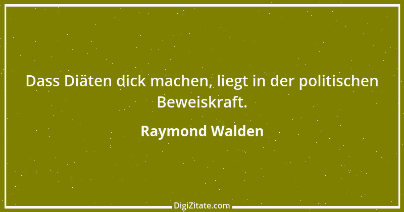 Zitat von Raymond Walden 429