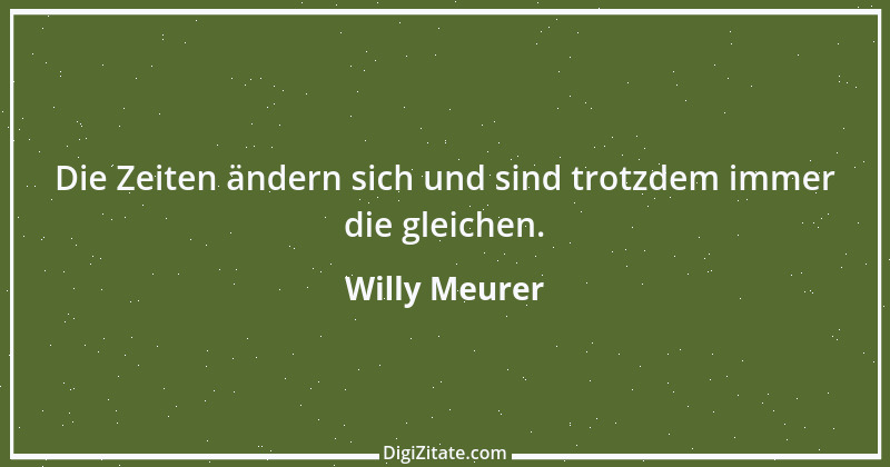 Zitat von Willy Meurer 257