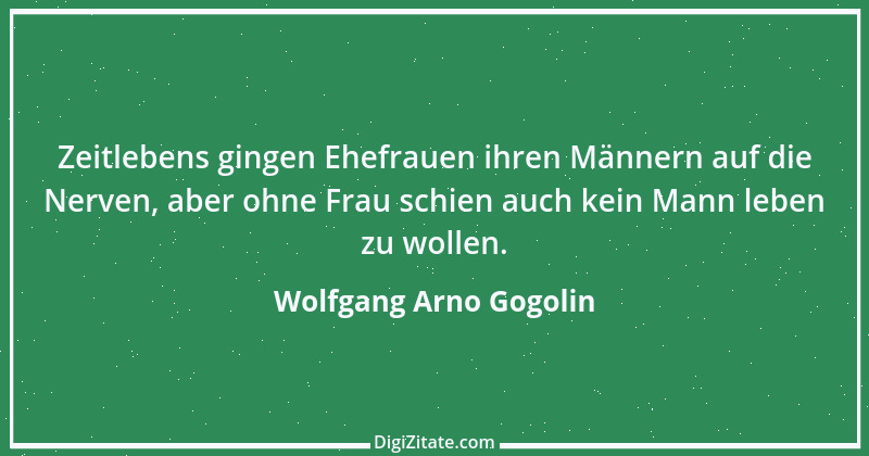 Zitat von Wolfgang Arno Gogolin 5