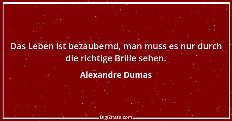 Zitat von Alexandre Dumas 37