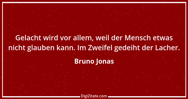 Zitat von Bruno Jonas 5