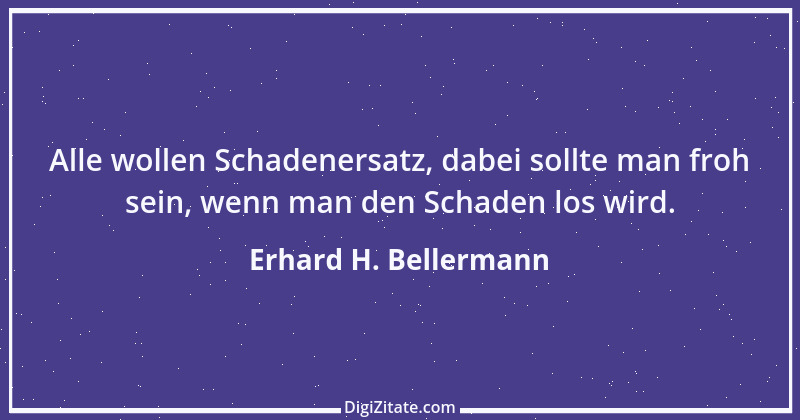 Zitat von Erhard H. Bellermann 471