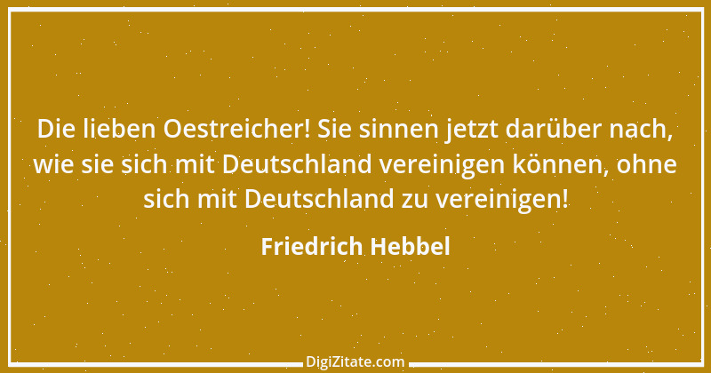 Zitat von Friedrich Hebbel 312