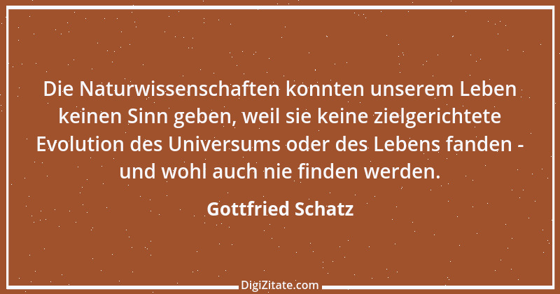 Zitat von Gottfried Schatz 1