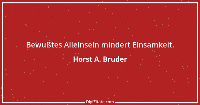 Zitat von Horst A. Bruder 88