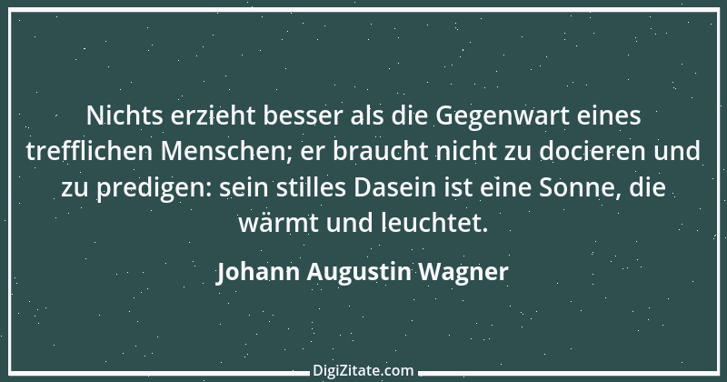 Zitat von Johann Augustin Wagner 1