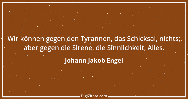 Zitat von Johann Jakob Engel 30