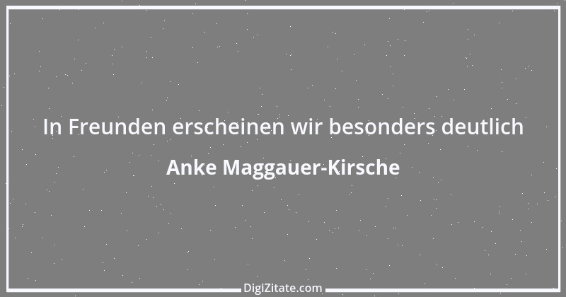 Zitat von Anke Maggauer-Kirsche 255