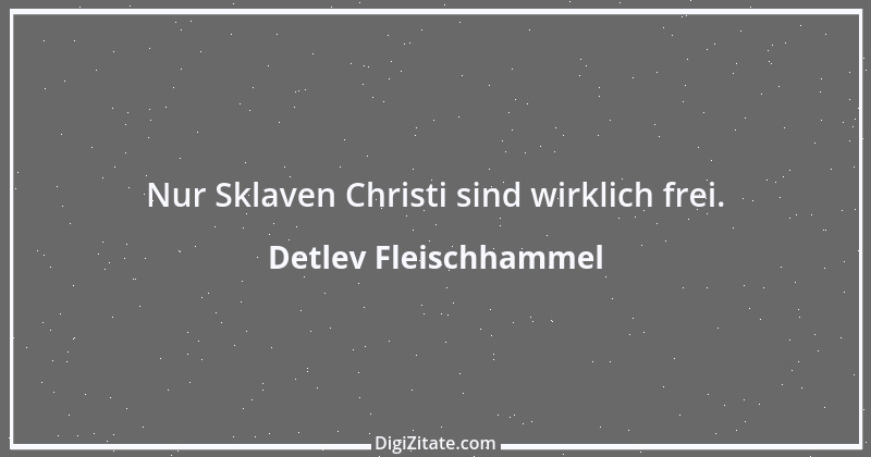 Zitat von Detlev Fleischhammel 99