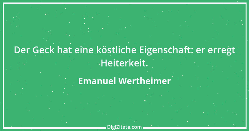 Zitat von Emanuel Wertheimer 33