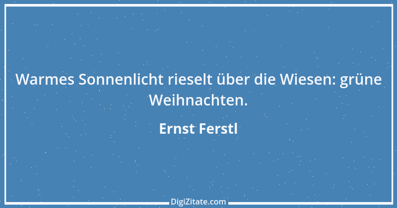 Zitat von Ernst Ferstl 2399