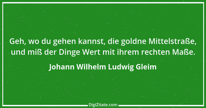 Zitat von Johann Wilhelm Ludwig Gleim 29