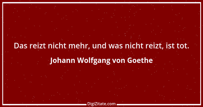 Zitat von Johann Wolfgang von Goethe 3958