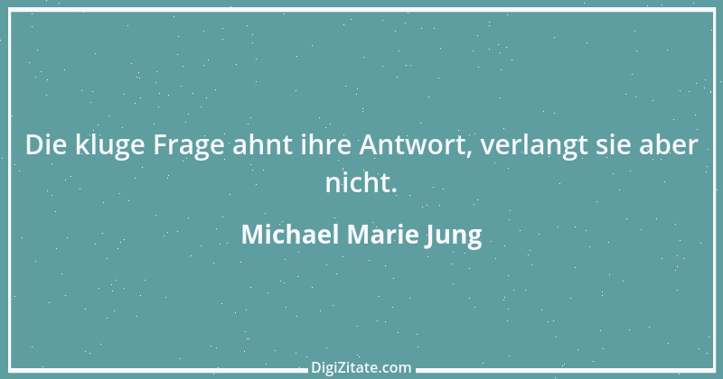 Zitat von Michael Marie Jung 525