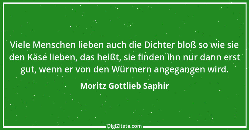 Zitat von Moritz Gottlieb Saphir 54