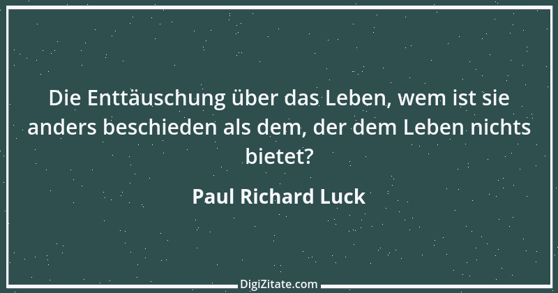 Zitat von Paul Richard Luck 197