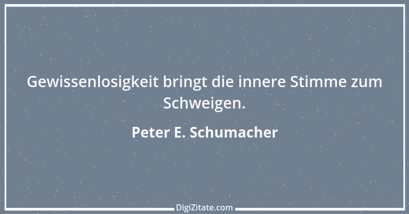 Zitat von Peter E. Schumacher 763