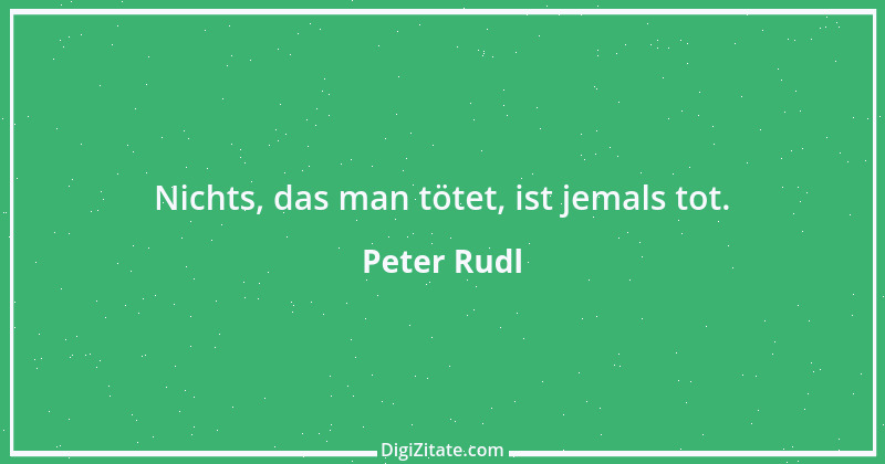 Zitat von Peter Rudl 1232