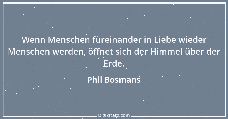 Zitat von Phil Bosmans 212