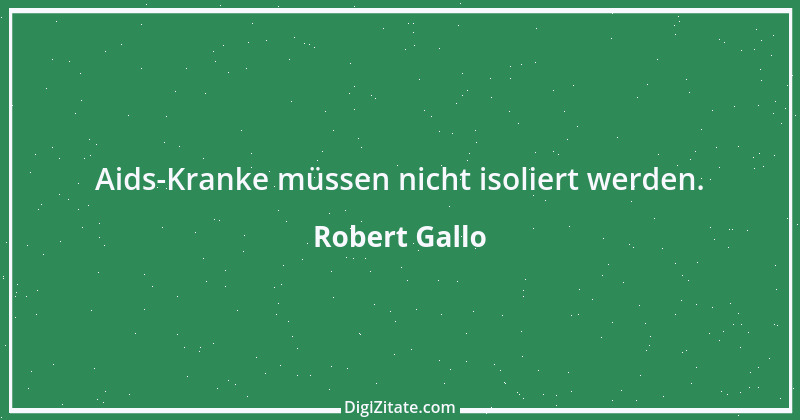 Zitat von Robert Gallo 10