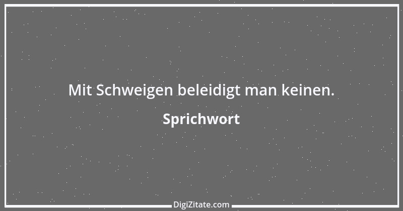 Zitat von Sprichwort 8950