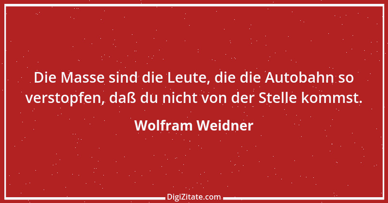 Zitat von Wolfram Weidner 116