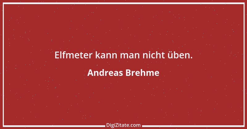 Zitat von Andreas Brehme 8