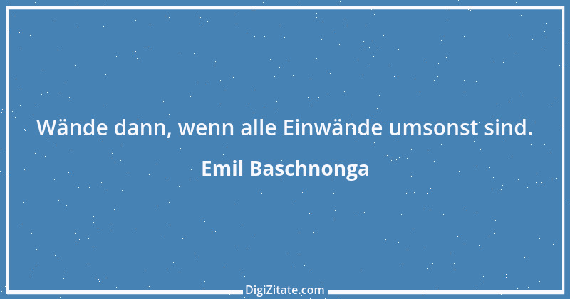 Zitat von Emil Baschnonga 355