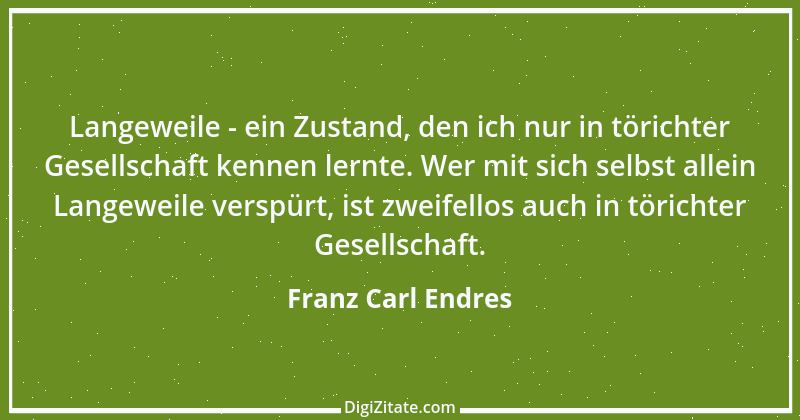 Zitat von Franz Carl Endres 30