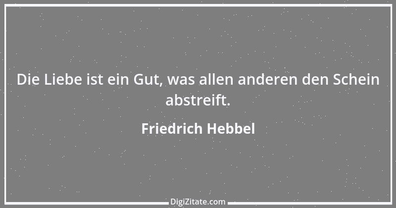 Zitat von Friedrich Hebbel 314